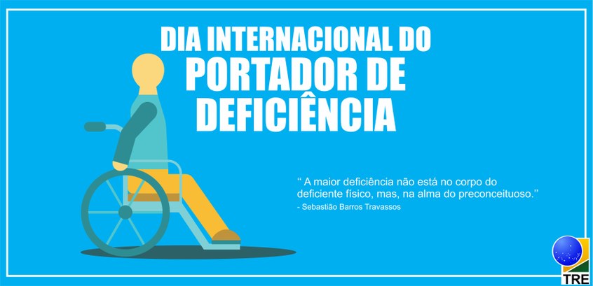 03 DE DEZEMBRO: DIA INTERNACIONAL DO PORTADOR DE DEFICIÊNCIA TRE-AP através da Comissão de Acessibilidade, celebra este dia.
