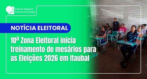 10ª Zona Eleitoral inicia treinamento de mesários para as Eleições 2026 em Itaubal
