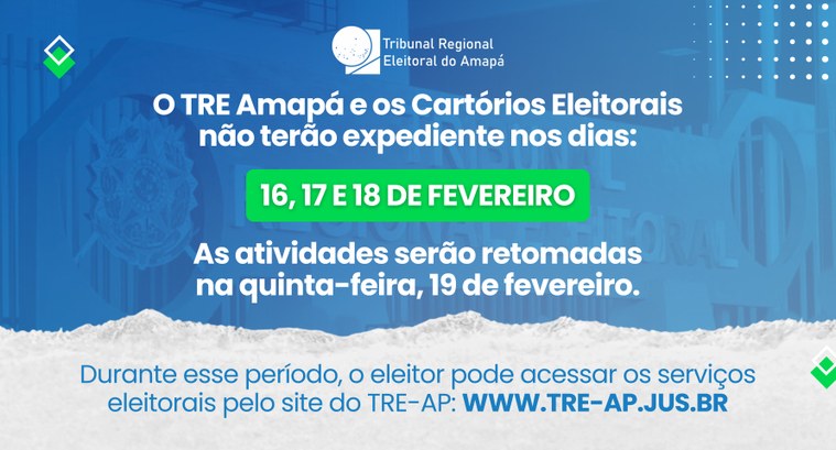 Carnaval: TRE Amapá suspende expediente de 16 a 18 de fevereiro Carnaval: TRE Amapá suspende expediente de 16 a 18 de fevereiro