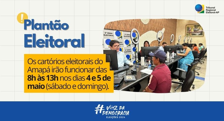 Cartórios eleitorais do Amapá funcionarão em regime de plantão no sábado, 4, e domingo, 5 Cartórios eleitorais do Amapá funcionarão em regime de plantão no sábado, 4, e domingo, 5