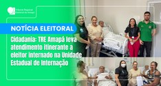 Cidadania: TRE Amapá leva atendimento itinerante a eleitor internado na Unidade Estadual de Inte...