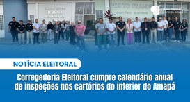 Corregedoria Eleitoral cumpre calendário anual de inspeções nos cartórios do interior do Amapá