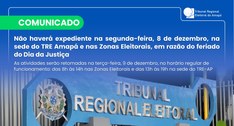 Dia da Justiça: Expediente suspenso na sede do TRE-AP e nos Cartórios Eleitorais na segunda-feir...