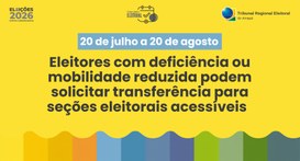 Eleitores com deficiência ou mobilidade reduzida podem solicitar transferência para seções eleit...