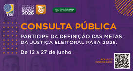Está disponível a consulta pública sobre as Metas da Justiça Eleitoral para 2026