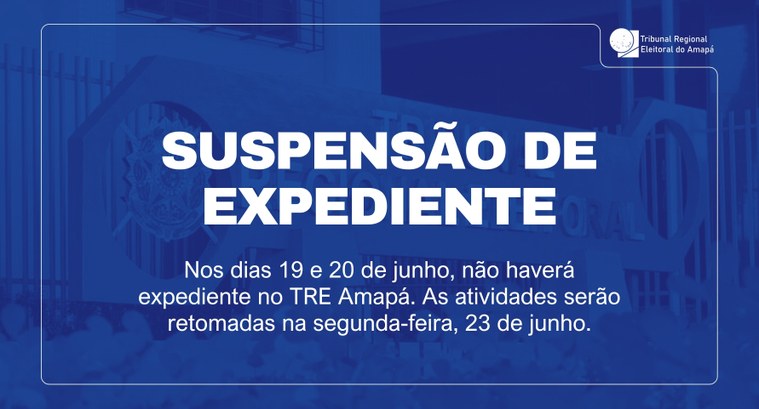 Feriado de Corpus Christi: expediente no TRE Amapá é suspenso nos dias 19 e 20 de junho Feriado de Corpus Christi: expediente no TRE Amapá é suspenso nos dias 19 e 20 de junho