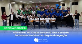 Gincana do TRE Amapá celebra 10 anos e encerra Semana do Servidor com alegria e integração