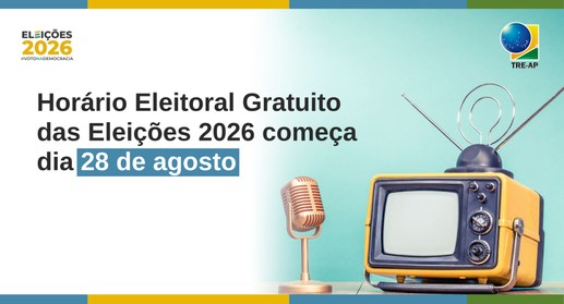 Horário Eleitoral Gratuito das Eleições 2026 começa nesta sexta-feira (28)