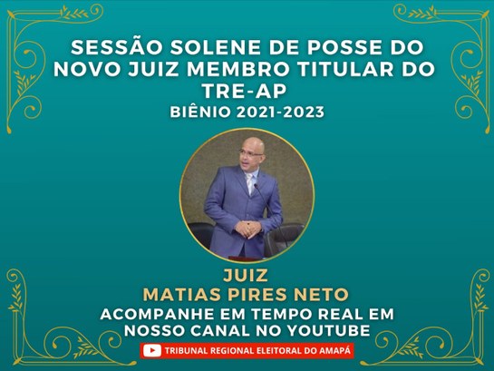 Juiz Matias Pires Neto tomará posse como Juiz Membro do TRE-AP nesta terça-feira (25)