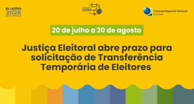Justiça Eleitoral abre prazo para solicitação de Transferência Temporária de Eleitores