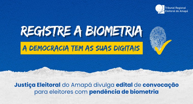 Justiça Eleitoral do Amapá divulga edital de convocação para eleitores com pendência de biometria Justiça Eleitoral do Amapá divulga edital de convocação para eleitores com pendência de biometria