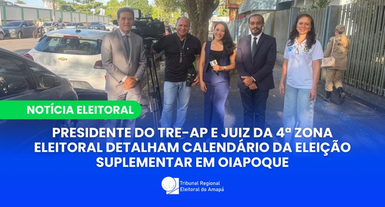 Notícia Eleitoral: Presidente do TRE-AP e Juiz da 4ª Zona Eleitoral detalham calendário da eleiç...