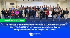 TRE Amapá é parceiro de curso sobre a “Lei Anticorrupção (Lei nº 12.846/2013) e Processo Adminis...