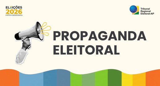 Propaganda eleitoral começa nas ruas e na internet e o TRE-AP orienta sobre regras para as Eleiç...