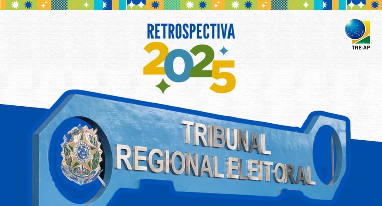 Retrospectiva 2025: TRE-Amapá