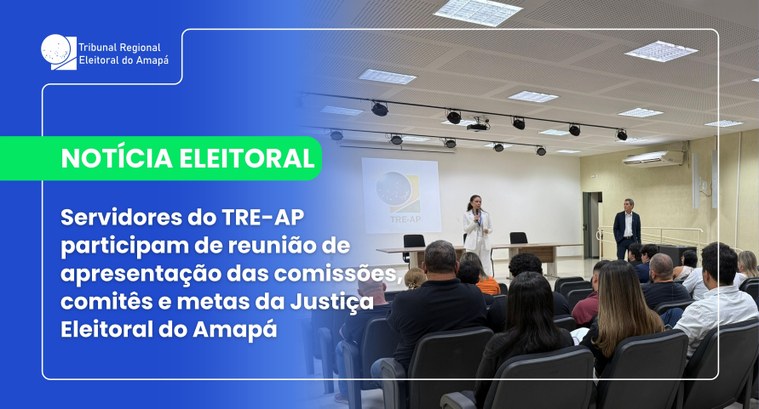 Servidores do TRE-AP participam de reunião de apresentação das comissões, comitês e metas da Justiça Eleitoral do Amapá Servidores do TRE-AP participam de reunião de apresentação das comissões, comitês e metas da Jus...