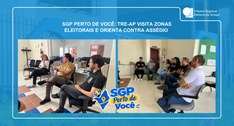 SGP Perto de Você: TRE-AP visita Zonas Eleitorais e orienta contra assédio