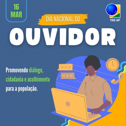 Transparência e participação cidadã: Dia do Ouvidor é comemorado no dia 16 de março Transparência e participação cidadã: Dia do Ouvidor é comemorado no dia 16 de março