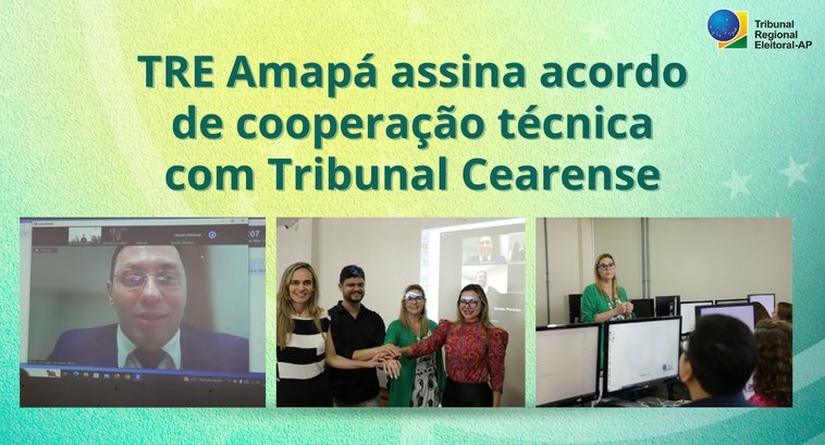 TRE Amapá assina acordo de cooperação técnica com Tribunal Cearense O acordo prevê o compartilhamento temporário de servidores entre os Tribunais