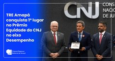 TRE Amapá conquista 1º lugar no Prêmio Equidade do CNJ no eixo Desempenho