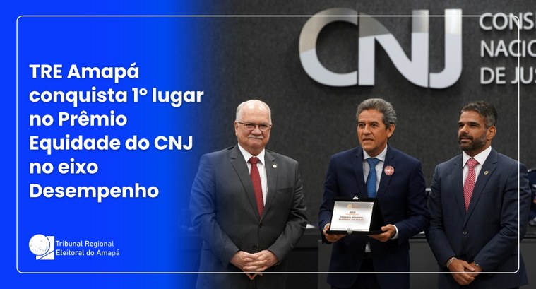 TRE Amapá conquista 1º lugar no Prêmio Equidade do CNJ no eixo Desempenho