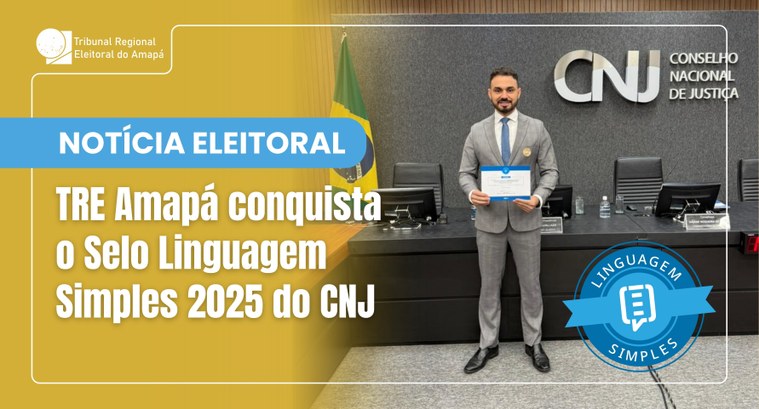TRE Amapá conquista Selo Linguagem Simples 2025 do CNJ TRE Amapá conquista Selo Linguagem Simples 2025 do CNJ