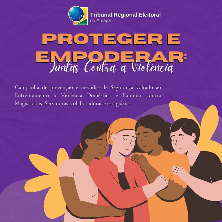 TRE Amapá dá início a uma série de campanhas de enfrentamento a violência, assedio e discriminação