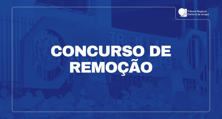 TRE Amapá divulga resultado do Concurso de Remoção TRE Amapá divulga resultado do Concurso de Remoção