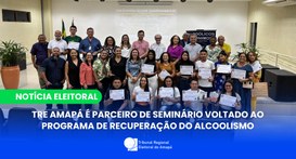 TRE Amapá é parceiro de seminário voltado ao programa de recuperação do alcoolismo