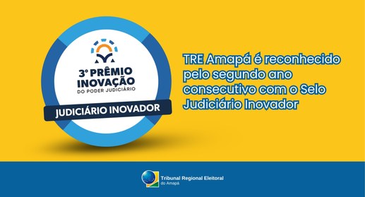 TRE Amapá é reconhecido pelo segundo ano consecutivo com o Selo Judiciário Inovador
