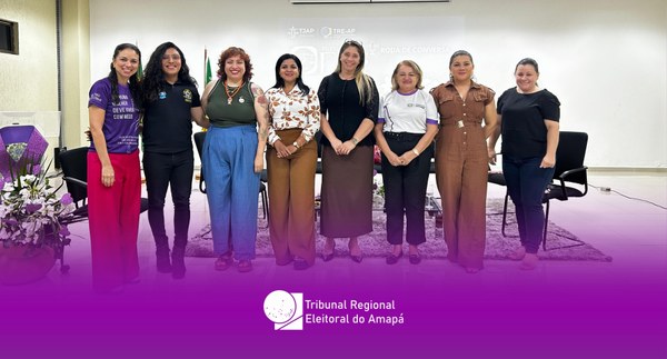 TRE Amapá encerra programação do Agosto Lilás com roda de conversa sobre a Rede de Proteção às Mulheres