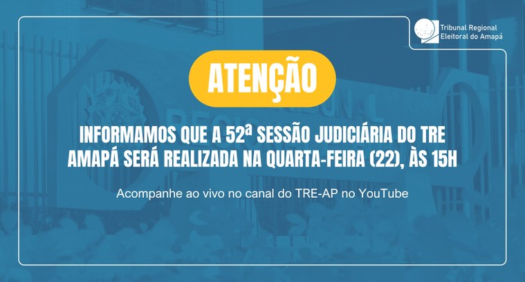 TRE Amapá inicia a 52ª Sessão Judiciária às 15h nesta quarta-feira (22)