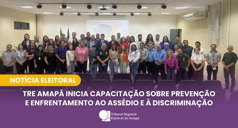 TRE Amapá inicia capacitação sobre prevenção e enfrentamento ao assédio e à discriminação