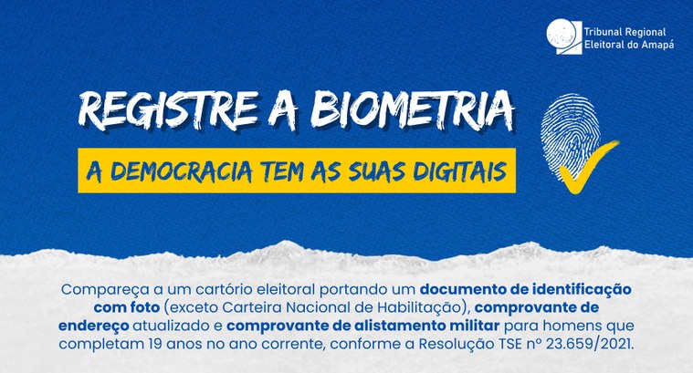 TRE Amapá lança campanha para mobilizar eleitores a registrarem a biometria TRE Amapá lança campanha para mobilizar eleitores a registrarem a biometria