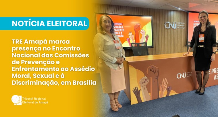 TRE Amapá marca presença no Encontro Nacional das Comissões de Prevenção e Enfrentamento ao Assé...