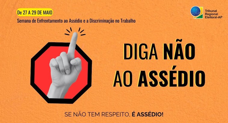 TRE Amapá no combate ao Assédio Moral, Assédio Sexual e Discriminação TRE Amapá no combate ao Assédio Moral, Assédio Sexual e Discriminação