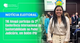 TRE Amapá participa da 2ª Conferência Internacional de Sustentabilidade no Poder Judiciário, em ...