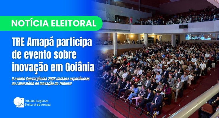 TRE Amapá participa de evento sobre inovação em Goiânia