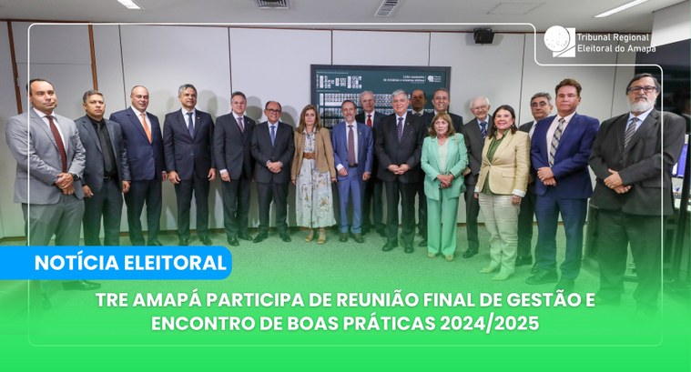 TRE Amapá participa de reunião final de gestão e Encontro de Boas Práticas 2024/2025 TRE Amapá participa de reunião final de gestão e Encontro de Boas Práticas 2024/2025