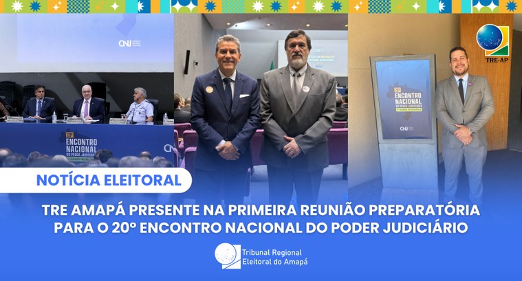 TRE Amapá presente na primeira reunião preparatória para o 20° Encontro Nacional do Poder Judiciário TRE Amapá presente na primeira reunião preparatória para o 20° Encontro Nacional do Poder Judici...