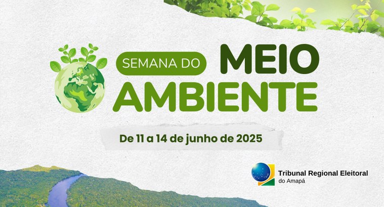 TRE Amapá promove Semana do Meio Ambiente 2025: Sustentabilidade em Ação TRE Amapá promove Semana do Meio Ambiente 2025: Sustentabilidade em Ação