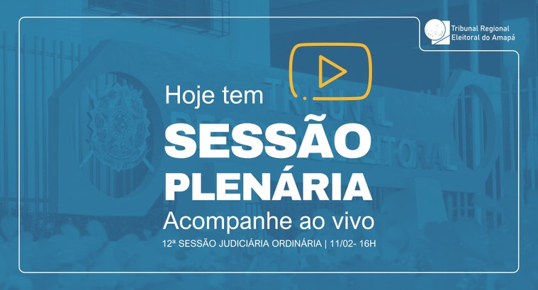 TRE Amapá realiza a 12ª Sessão Judiciária Ordinária