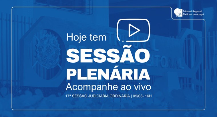 TRE Amapá realiza a 17ª Sessão Judiciária Ordinária