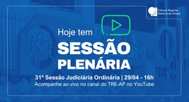 TRE Amapá realiza a 31ª Sessão Judiciária Ordinária