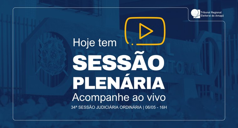 TRE Amapá realiza a 34ª Sessão Judiciária Ordinária na terça-feira, 6 de maio TRE Amapá realiza a 34ª Sessão Judiciária Ordinária na terça-feira, 6 de maio
