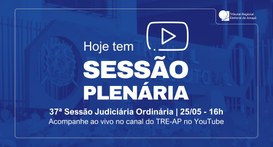 TRE Amapá realiza a 37ª Sessão Judiciária Ordinária