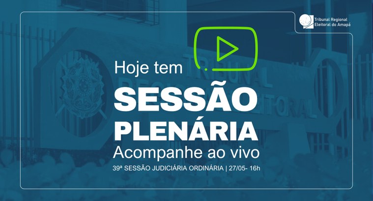 TRE Amapá realiza a 39ª Sessão Judiciária Ordinária A sessão inicia às 16h, com transmissão ao vivo pelo canal oficial do TRE-AP no YouTube