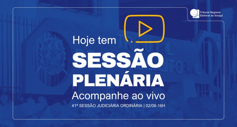 TRE Amapá realiza a 41ª Sessão Judiciária Ordinária TRE Amapá realiza a 41ª Sessão Judiciária Ordinária