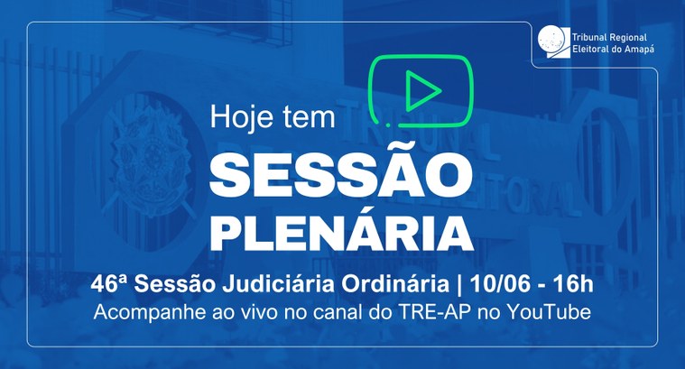 TRE Amapá realiza a 46ª Sessão Judiciária Ordinária