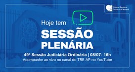 TRE Amapá realiza a 49ª Sessão Judiciária Ordinária